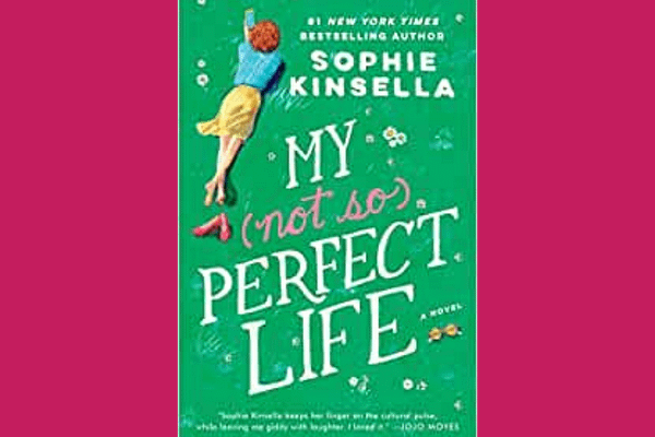 My Not So Perfect Life, by Sophie Kinsella