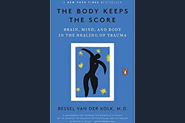 The Body Keeps the Score: Brain, Mind, and Body in the Healing of Trauma, by Bessel van der Kolk M.D.