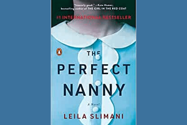 The Perfect Nanny: A Novel, by Leila Slimani