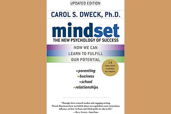 Mindset: The New Psychology of Success, by Carol S. Dweck