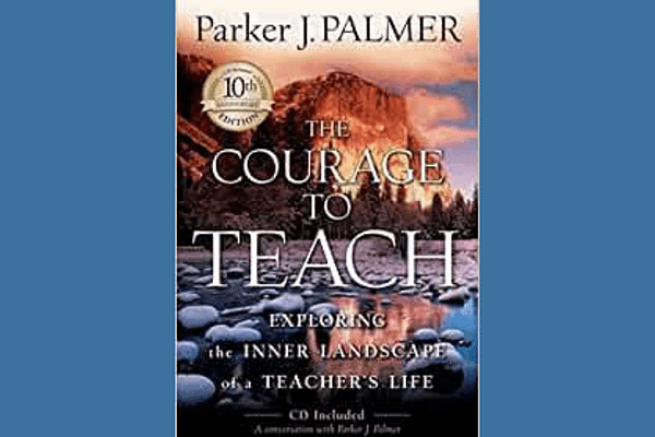 The Courage to Teach, Parker Palmer