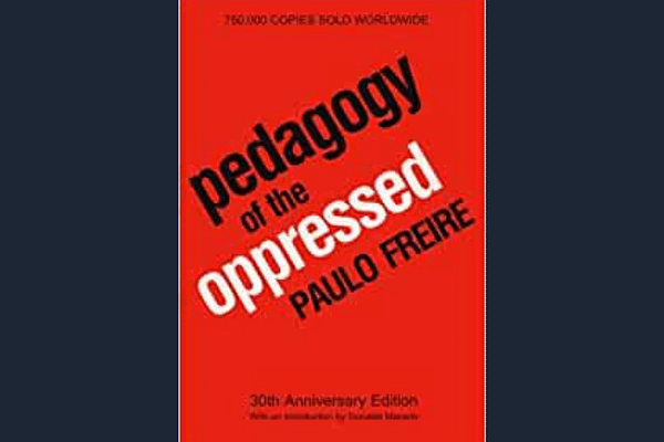 Pedagogy of the Oppressed, Paulo Freire