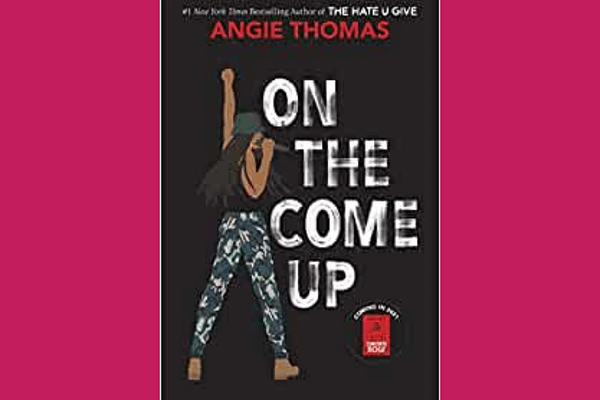 On the Come Up, by Angie Thomas