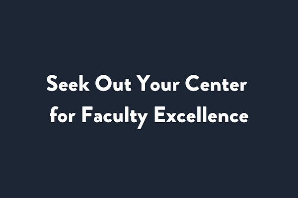 Seek Out Your Center for Faculty Excellence
