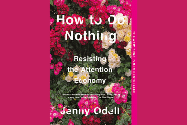 How to Do Nothing, by Jenny Odell