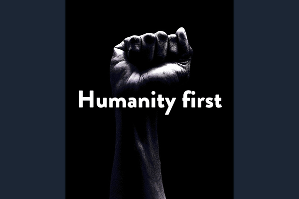 Humanity first