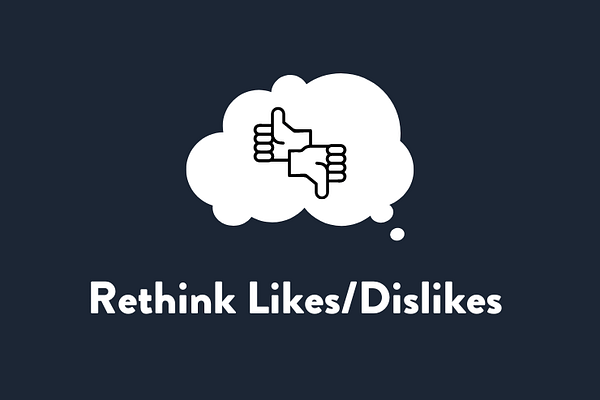 Rethink Likes/Dislikes