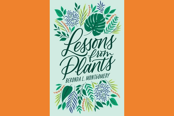 Lessons from Plants, by Beronda Montgomery