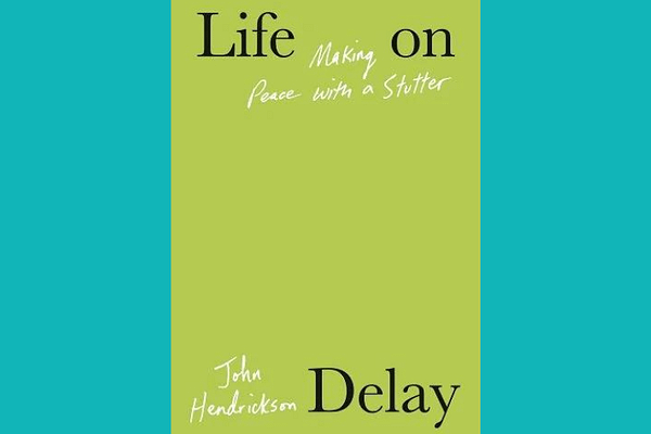 Life on Delay, by John Hendrickson