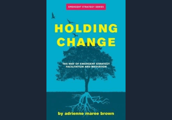Holding Change, by adrienne maree brown