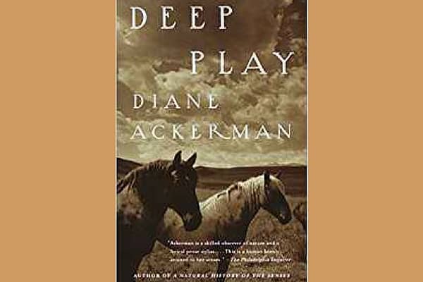 Deep Play, by Diane Ackerman