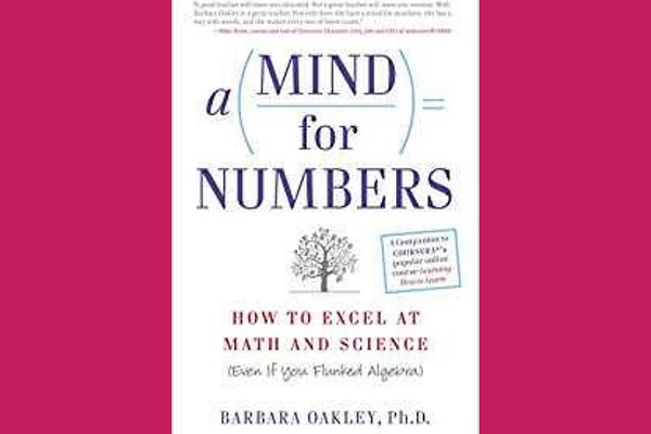 A Mind for Numbers: How to Excel at Math and Science, by Barbara Oakley