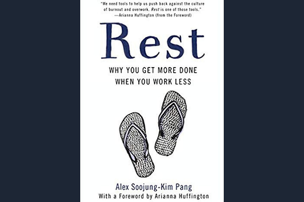 Rest: Why You Get More Done When You Work Less, by Alex Soojung-Kim Pang