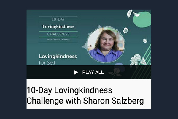 10-Day Lovingkindness Challenge with Sharon Salzberg