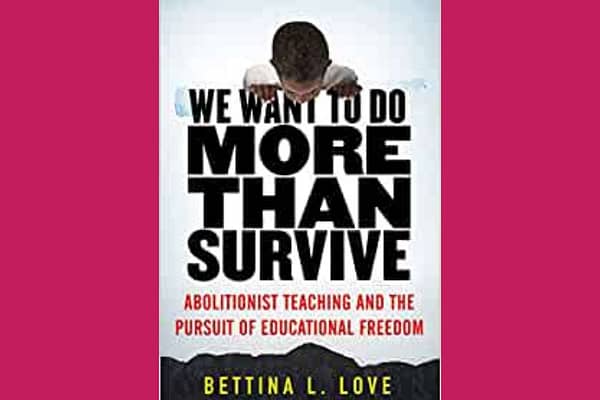 We Want to Do More Than Survive, Betina Love