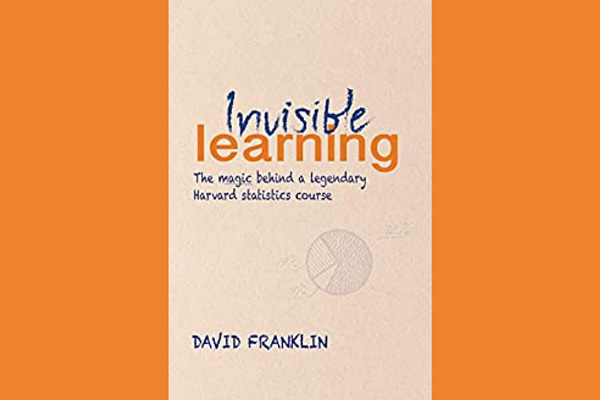 Invisible Learning, by David Franklin