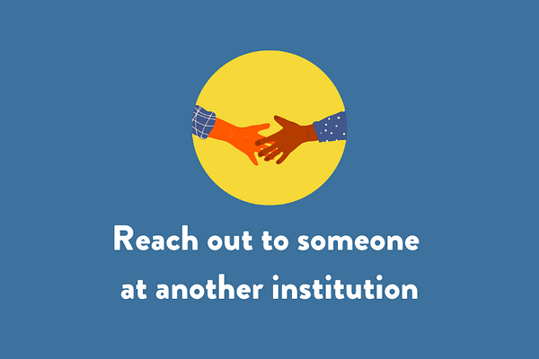 Reach out to someone at another institution