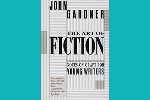 The Art of Fiction, John Gardner