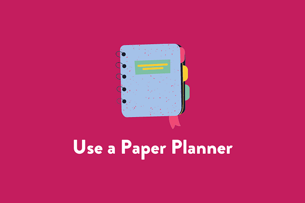 Use a paper planner