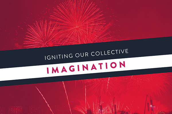 Igniting Our Collective Imagination