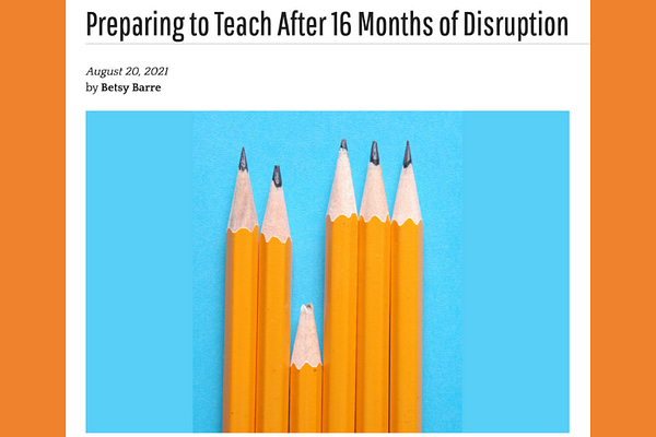 Preparing to Teach After 16 Months of Disruption- Betsy Barre