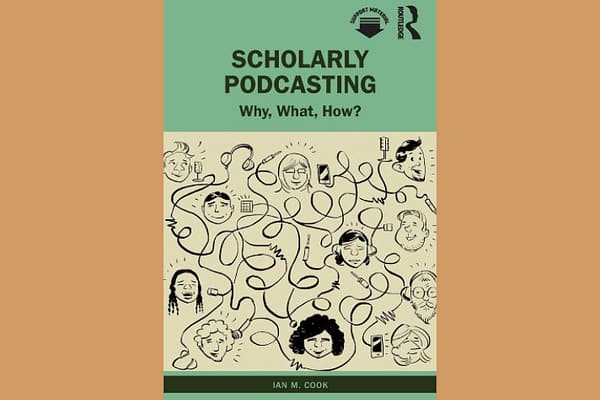 Scholarly Podcasting: Why, What, How? by Ian M. Cook