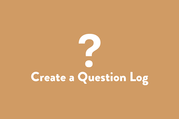 Create a Question Log