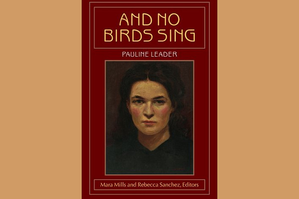 And No Birds Sing, by Pauline Leader