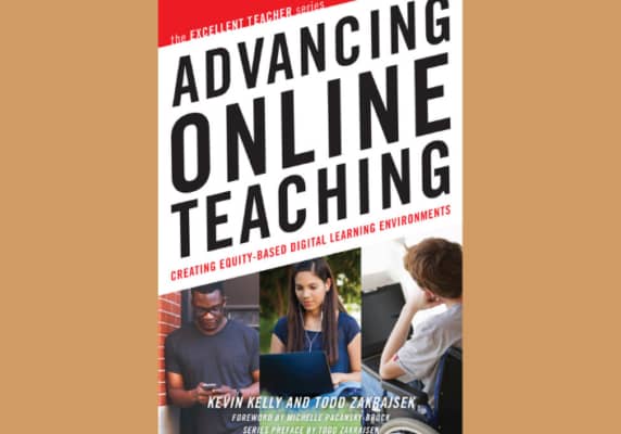 Advancing Online Teaching: Creating Equity Based Digital Learning Environments, by Kevin Kelly & Todd Zakrajsek