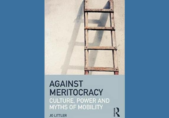 Against Meritocracy by Jo Littler *