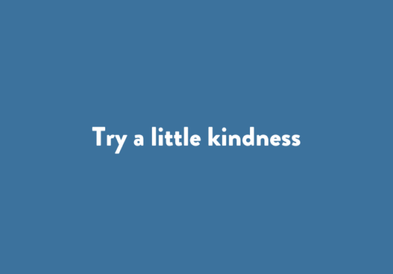 Try a little kindness
