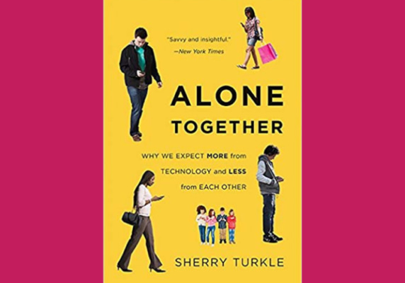 Alone Together* by Sherry Turkle