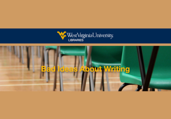 Bad Ideas About Writing from West Virginia University Libraries