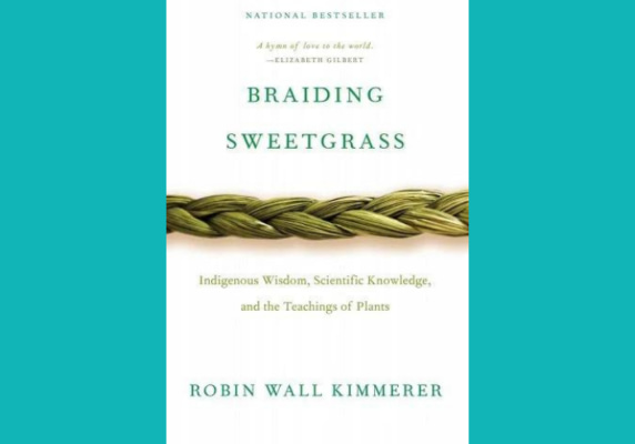 Braiding Sweetgrass, by Robin Wall Kimmerer