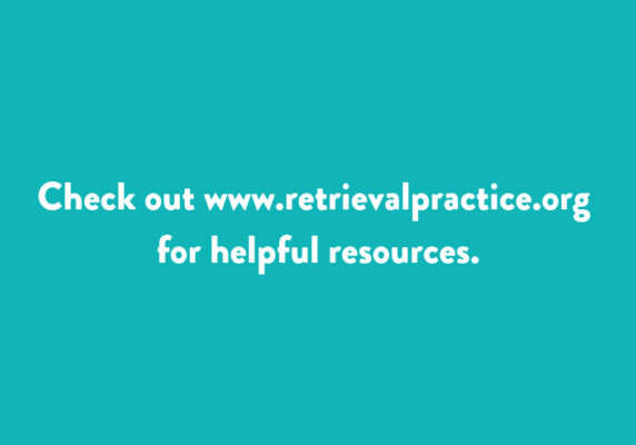 Check out www.retrievalpractice.org for helpful resources.