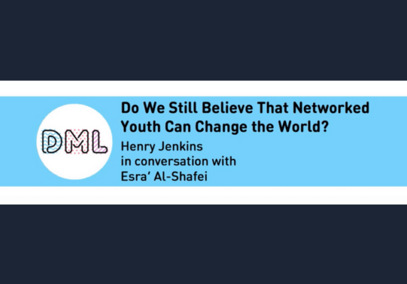 DML2017 Plenary – Do We Still Believe That Networked Youth Can Change the World? with Esra'a Al Shafei & Henry Jenkins