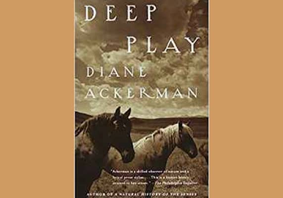 Deep Play, by Diane Ackerman