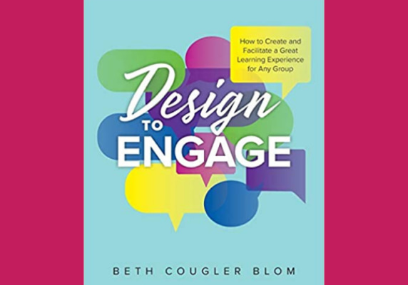 Design to Engage, by Beth Cougler Blom