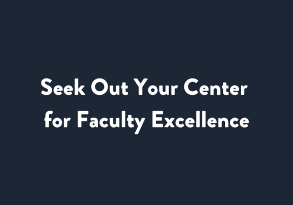 Seek Out Your Center for Faculty Excellence