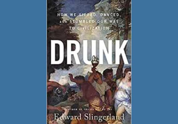 Drunk, by Edward Slingerland
