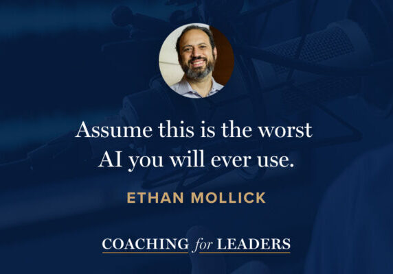 "Assume this is the worst AI you will ever use." Ethan Mollick
