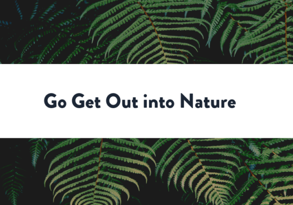 Go Get Out into Nature