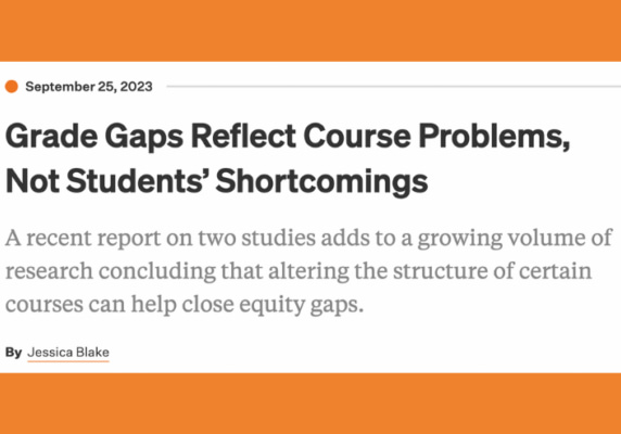 Grade Gaps Reflect Course Problems; Not Student Shortcomings
