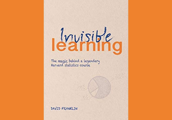 Invisible Learning, by David Franklin