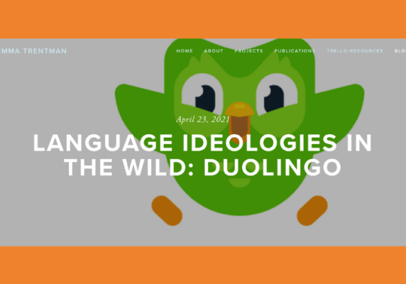 Language Ideologies in the Wild: Duolingo, by Emma Trentman