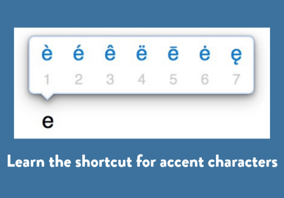 Learn the shortcut for accent characters