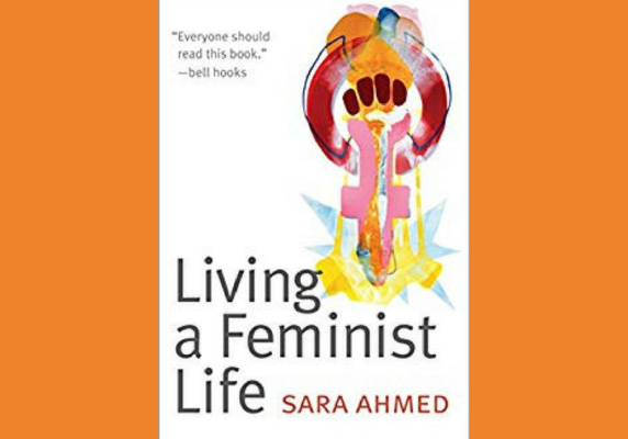 Living a Feminist Life by Sara Ahmed*