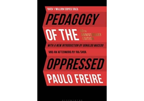 Pedagogy of the Oppressed 50th Anniversary Edition, by Paulo Freire