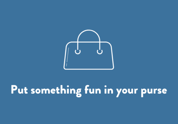 Put something fun in your purse