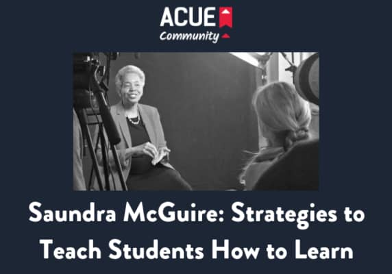 Saundra McGuire: Strategies to Teach Students How to Learn